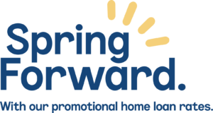 Spring Forward With our promotional home loans rates.